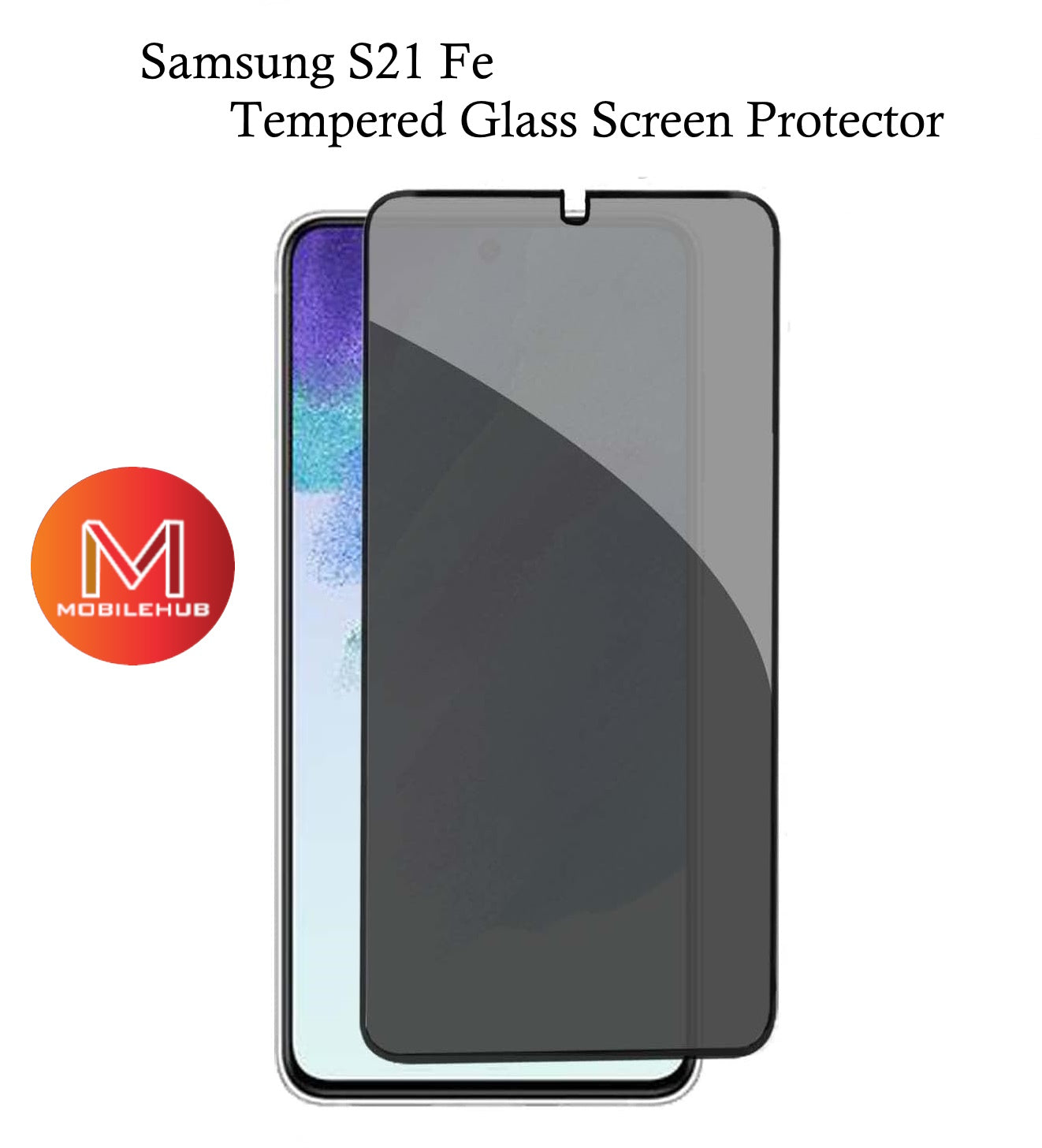 Samsung S21 Fe / Samsung S21 Ultra Privacy Full Screen Tempered Glass Screen Protector